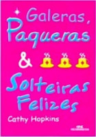 Galeras, Paqueras & Solteiras e Felizes 