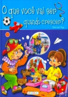 O que você vai ser quando crescer? - Vol. 1 