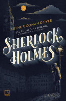 Escândalo na Boêmia e outros contos clássicos de Sherlock Holmes