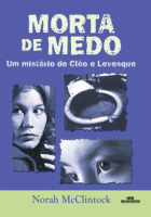 Morta de Medo - Um Mistério de Cléo e Levesque 