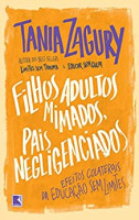 Filhos adultos mimados, pais negligenciados:  Efeitos colaterais da educação sem limites