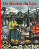 Deuses da Luz - Contos e Lendas da América Latina, Os 