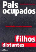 Pais Ocupados, Filhos Distantes - Investindo no relacionamen 