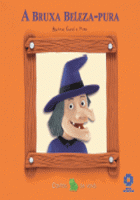 Bruxa Beleza Pura, A - Coleção Contos da Vovó