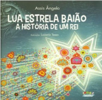 LUA ESTRELA BAIAO, A HISTORIA DE UM REI 