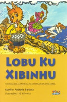 LOBU KU XIBINHU - HISTORIA QUE AS CRIANCAS ME CONTARAM 