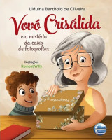 Vovó Crisálida e o mistério da caixa de fotografias 