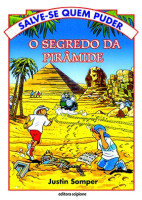 O Segredo da Pirâmide - Coleção Salve-se Quem Puder 