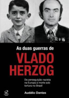 Duas Guerras de Vlado Herzog, As 