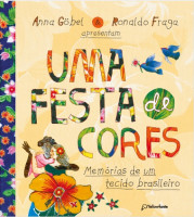 Uma festa de cores Memórias de um tecido brasileiro