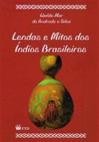 Lendas e Mitos dos Índios Brasileiros 