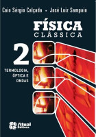 Física Clássica Volume 2 - 1ª Edição - Termologia, Ópitica e Ondas