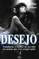 DESEJO - TRANSFORME A MULHER DE SUA VIDA NA AMANTE QUE VOCE SEMPRE QUIS