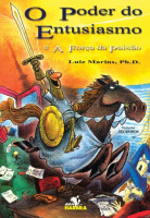PODER DO ENTUSIASMO, E A FORCA DA PAIXA, O 