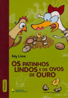 Patinhos Lindos e os Ovos de Ouro, Os - Coleção Eu Gosto Mais Literatura
