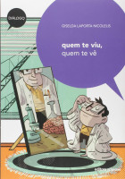 Quem te Viu, Quem te vê - Coleção Diálogo 