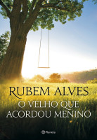 O Velho Que Acordou Menino - 2ª Ed. 2015 