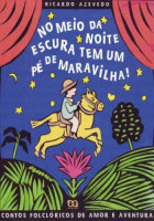No Meio da Noite Escura Tem um pé de Maravilha! 