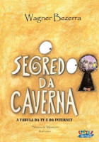 O Segredo da Caverna - A Fábula da TV e da Internet 