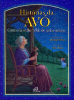Histórias da Avó - Contos da Mulher Sábia de Várias Culturas 