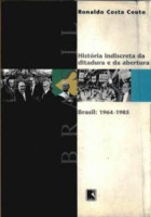 História Indiscreta da Ditadura e da Abertura: Brasil 