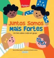 Juntos somos mais fortes Um livro sobre a vida em grupo