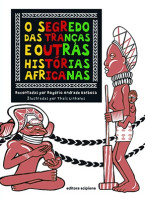 O Segredo Das Tranças e Outras Histórias Africanas 