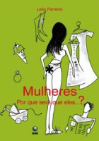 Mulheres - Por que será que elas...? 