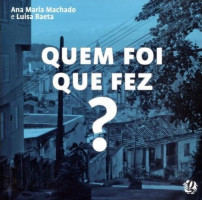 Quem Foi Que Fez? 