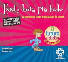 Existe Hora Pra Tudo - Coleção O Futuro Cidadão 