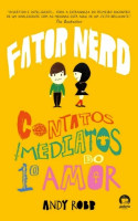 Fator Nerd - Contatos Imediatos do 1º Amor 