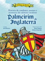 Historia de Combates Amores e Aventuras do Valoroso Cavaleiro Palmeirim ...