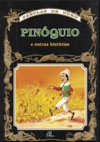 Pinóquio e Outras Histórias - Fábulas de Ouro 
