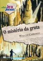 Mistério da Gruta, O - Coleção Deu no Jornal 