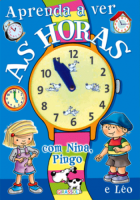 Aprenda a ver as horas com Nina, Pingo e Léo 