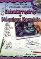 Como fazer desenhos incríveis - Extraterrestres e Máquinas E 