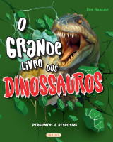 O Grande Livro Dos Dinossauros - Perguntas e Respostas 