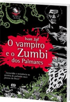O Vampiro e o Zumbi Dos Palmares - Coleção Memórias de Sangue