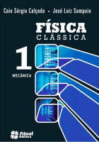 Física Clássica Volume 1 - 1ª Edição - Mecânica