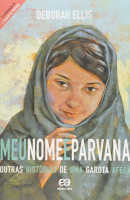 Meu Nome é Parvana Outras Histórias de Uma Garota Afegã