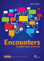 Encounters English here and now Beginner Student`s Book