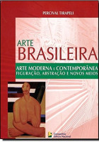 Arte Brasileira - Arte Moderna e Contemporânea Figuração, Abstração e Novos Meios