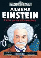 Albert Einstein e Seu Universo Inflável - Coleção Mortos de Fama